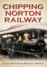 Image for Banbury &amp; Chipping Norton railway through time