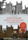 Image for Chatham dockyard &amp; naval barracks through time