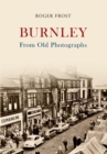 Image for Burnley From Old Photographs