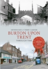 Image for Burton Upon Trent Through Time