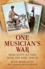 Image for One musician&#39;s war: from Egypt to Italy with the RASC, 1941-45