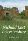 Image for Nichols&#39; Lost Leicestershire