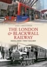 Image for The London &amp; Blackwall railway: Dockland&#39;s first railway