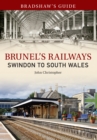 Image for Bradshaw&#39;s guide to Brunel&#39;s railways.: (Swindon to South Wales)