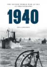 Image for 1940 the Second World War at Sea in Photographs
