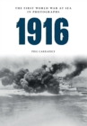 Image for 1916: the First World War at sea in old photographs : the year of Jutland
