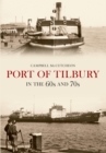 Image for Port of Tilbury in the 60s and 70s