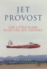Image for Jet Provost: the little plane with the big history
