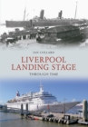 Image for Liverpool landing stage through time