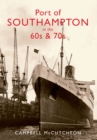 Image for Port of Southampton in the 60s and 70s