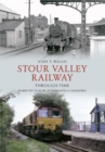 Image for Stour Valley Railway Through Time