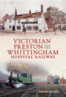 Image for Victorian Preston and the Whittingham Hospital Railway