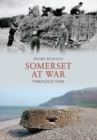 Image for Somerset at War Through Time