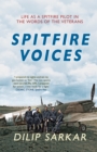 Image for Spitfire voices: life as a Spitfire pilot in the words of the veterans