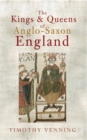 Image for The kings &amp; queens of Anglo-Saxon England