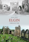 Image for Elgin through time