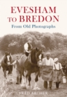 Image for Evesham to Bredon in old photographs