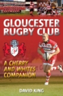 Image for Gloucester Rugby Club: A &quot;Cherry and Whites&quot; Companion