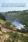Image for The last days of steam in Gloucestershire: second selection