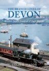 Image for The branch lines of Devon: Plymouth, West &amp; North Devon