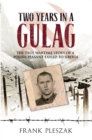 Image for Two years in a gulag: the true story of a Polish peasant exiled to Siberia