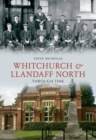 Image for Whitchurch and Llandaff through time