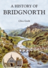Image for History of Bridgnorth Through Time