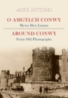 Image for Around Conwy from old photographs