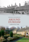 Image for Around Durham through time