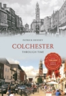 Image for Colchester Through Time
