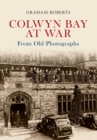 Image for Colwyn Bay at War from Old Pho