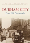 Image for Durham City from old photographs