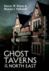 Image for Ghost taverns: an illustrated gazetteer of haunted pubs in the north east of England