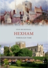 Image for Hexham through time