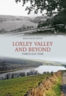 Image for Loxley Valley And Beyond Through Time