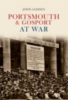 Image for Portsmouth &amp; Gosport at war: from old photographs