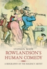 Image for Rowlandson&#39;s human comedy: a biography of the regency artist
