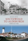 Image for Southwold to Aldeburgh Through Time