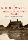 Image for Stroudwater and Thames &amp; Severn Canal: from old photographs. : Volume 3