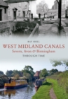 Image for West Midland canals through time: Severn, Avon and Birmingham