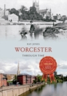 Image for Worcester Through Time