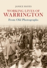 Image for Working lives of Warrington: from old photographs
