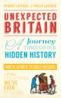 Image for Unexpected Britain  : a journey through our hidden history