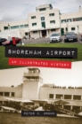 Image for Shoreham Airport  : an illustrated history
