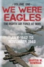 Image for We were eaglesVolume 1,: July 1942 to November 1943