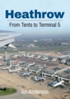 Image for Heathrow Airport: from tents to Terminal 5