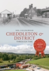 Image for Cheddleton and around through time