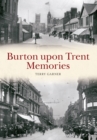 Image for Burton upon Trent memories