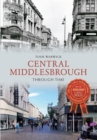 Image for Central Middlesbrough: through time