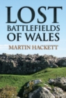 Image for Lost battlefields of Wales